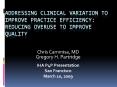 Addressing Clinical Variation to Improve Practice Efficiency: Reducing overuse to improve quality PowerPoint PPT Presentation