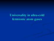 Universality in ultra-cold fermionic atom gases