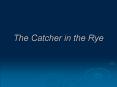 The Catcher in the Rye PowerPoint PPT Presentation