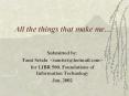 All the things that make me PowerPoint PPT Presentation