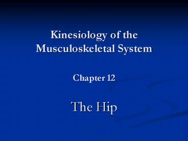 Kinesiology of the Musculoskeletal System Chapter 12