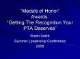Medals of Honor Awards: Getting The Recognition Your PTA Deserves PowerPoint PPT Presentation