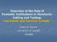 Overview of the Role of Domestic Institutions in StandardsSetting and Testing: Can Goods and Service PowerPoint PPT Presentation