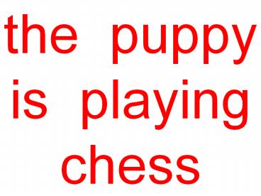 the%20puppy%20is%20playing%20chess