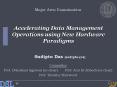Accelerating Data Management Operations using New Hardware Paradigms PowerPoint PPT Presentation