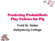 Pondering Probabilistic Play Policies for Pig