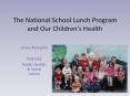 The National School Lunch Program and Our Children PowerPoint PPT Presentation