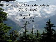 What caused Glacial-Interglacial CO2 Change?