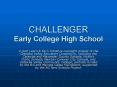 CHALLENGER Early College High School PowerPoint PPT Presentation