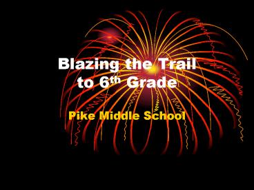Blazing the Trail to 6th Grade