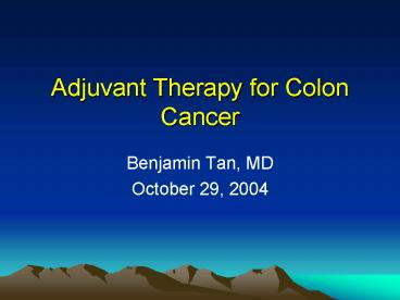 Adjuvant Therapy for Colon Cancer
