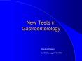 New Tests in Gastroenterology PowerPoint PPT Presentation
