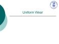 Uniform Wear PowerPoint PPT Presentation