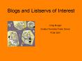 Blogs and Listservs of Interest PowerPoint PPT Presentation