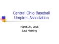 Central Ohio Baseball Umpires Association PowerPoint PPT Presentation