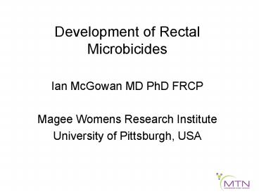 Development of Rectal Microbicides