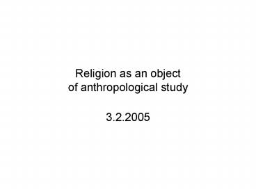 Religion as an object of anthropological study