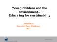 Young children and the environment Educating for sustainability PowerPoint PPT Presentation