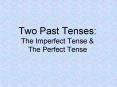 Two Past Tenses: The Imperfect Tense PowerPoint PPT Presentation