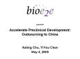 presents Accelerate Preclinical Development: Outsourcing to China PowerPoint PPT Presentation