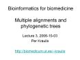 Bioinformatics for biomedicine Multiple alignments and phylogenetic trees PowerPoint PPT Presentation
