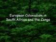 European Colonialism in South Africa and the Congo PowerPoint PPT Presentation