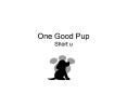 One Good Pup Short u PowerPoint PPT Presentation
