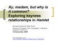 Ay, madam, but why is it common Exploring keyness relationships in Hamlet PowerPoint PPT Presentation