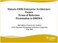 Ontario EHRi Enterprise Architecture Project Terms of Reference Presentation to OHIMA PowerPoint PPT Presentation