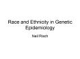 Race and Ethnicity in Genetic Epidemiology PowerPoint PPT Presentation