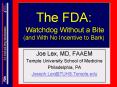 The FDA: Watchdog Without a Bite and With No Incentive to Bark PowerPoint PPT Presentation