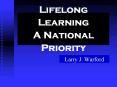 Lifelong Learning A National Priority PowerPoint PPT Presentation
