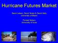 Hurricane Futures Market David Letson, David Nolan PowerPoint PPT Presentation