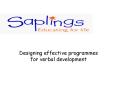 Designing effective programmes for verbal development PowerPoint PPT Presentation