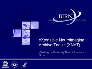 eXtensible Neuroimaging Archive Toolkit (XNAT)