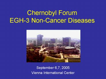 Chernobyl Forum EGH3 NonCancer Diseases
