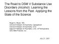 The Road to DSM V Substance Use Disorders Alcohol: Learning the Lessons from the Past' Applying the PowerPoint PPT Presentation
