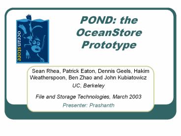 POND: the OceanStore Prototype