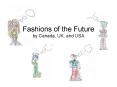 Fashions of the Future by Canada, UK, and USA PowerPoint PPT Presentation