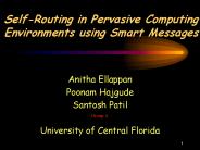 Self-Routing in Pervasive Computing  Environments using Smart Messages
