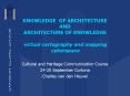 KNOWLEDGE OF ARCHITECTURE AND ARCHITECTURE OF KNOWLEDGE virtual cartography and mapping cyberspace PowerPoint PPT Presentation