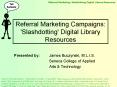 Referral Marketing Campaigns: 'Slashdotting' Digital Library Resources PowerPoint PPT Presentation