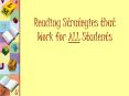 Reading Strategies that Work for ALL Students PowerPoint PPT Presentation