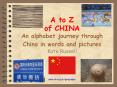 A to Z of CHINA An alphabet journey through China in words and pictures PowerPoint PPT Presentation