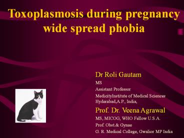 Toxoplasmosis during pregnancy wide spread phobia