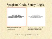 Spaghetti Code, Soupy Logic