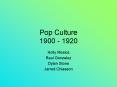 Pop Culture 1900 1920 PowerPoint PPT Presentation