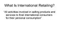 What Is International Retailing PowerPoint PPT Presentation