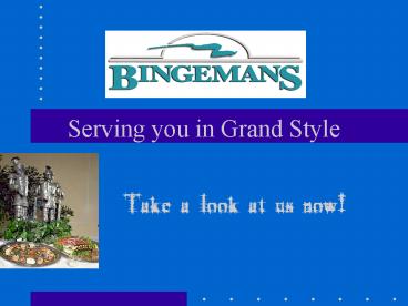 Serving you in Grand Style