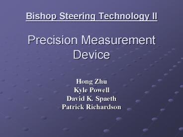 Bishop Steering Technology II Precision Measurement Device